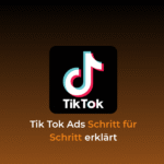 Tik Tok Ads Schritt für Schritt